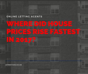 where-did-houseprices-rise-fastest-2017-online-letting-agents-letbritain