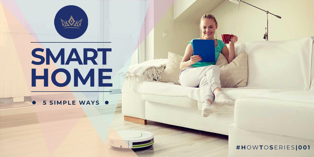 5 Simple Ways To Make Your Property A Smart Home